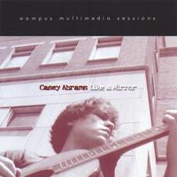 CASEY ABRAMS: Like a Mirror
