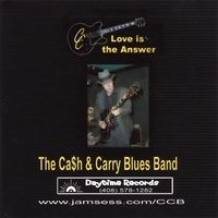 The Cash & Carry Blues Band : Love Is The Answer
