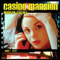 Casino Mansion : Modern Cinema