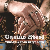 Casino Steel : There Is A Tear In My Beer