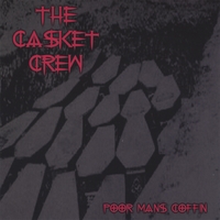 THE CASKET CREW: Poor Man's Coffin