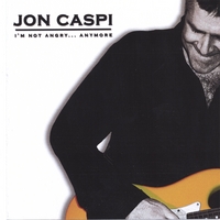 Jon Caspi : I'm Not Angry...Anymore