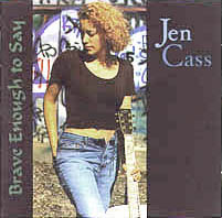 Jen Cass : Brave Enough To Say