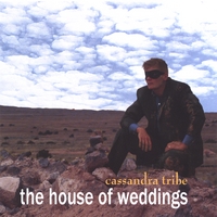 Cassandra Tribe : The House Of Weddings
