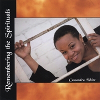CASSANDRA WHITE: Remembering The Spirituals