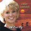 ROBIN CASTALDI: We Can Fly