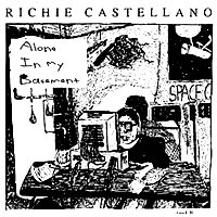 Richie Castellano : Alone in my Basement