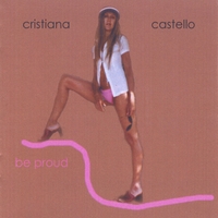 CRISTIANA CASTELLO: BE PROUD