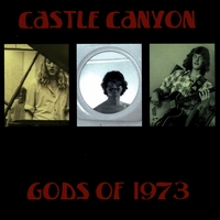 Castle Canyon : Gods of 1973