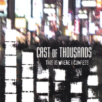 CAST OF THOUSANDS: This Is Where I Confess