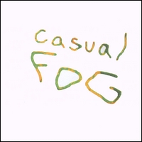 CASUAL FOG: In The Thrill Of It All