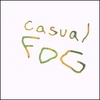 CASUAL FOG: In The Thrill Of It All