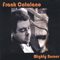 FRANK CATALANO: Mighty Burner