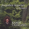RANDY CATALANO: Forgotten Legacies