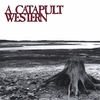 A CATAPULT WESTERN: A Catapult Western