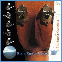CATAWBA RECORDS: Blue Ridge Music Today - The Whole Caboodle