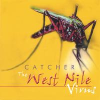 Catcher : The west nile virus