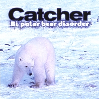 Catcher : Bi polar bear disorder