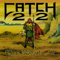 Catch 22 : Time Reveals All