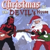 CHRISTMAS AT THE DEVIL'S HOUSE: Christmas Music / Metal Madness: Santa Vs. Satan in a Guitar Duel