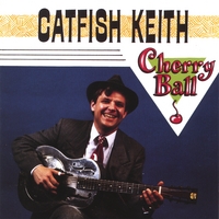Catfish Keith : Cherry Ball