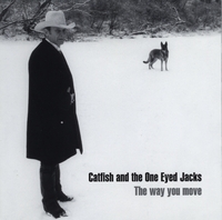 Catfish and the One Eyed Jacks : The Way You Move