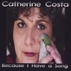 Catherine Costa: Because I Have a Song