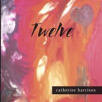CATHERINE HARRISON: Twelve
