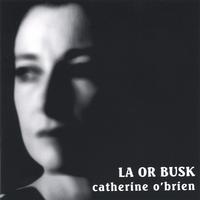 CATHERINE O'BRIEN: L.A. or Busk