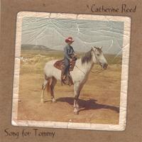 CATHERINE REED: Song For Tommy