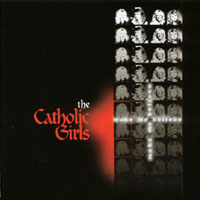 THE CATHOLIC GIRLS: Make Me Believe