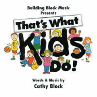 Cathy Block : That's What Kids Do!