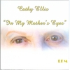 CATHY ELLIS: In My Mother's Eyes