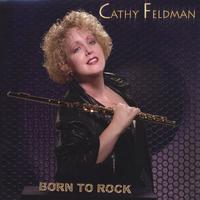 Cathy Feldman : Born To Rock