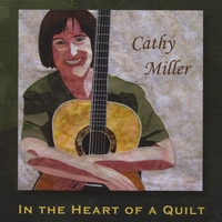 Cathy Miller : In the Heart of a Quilt