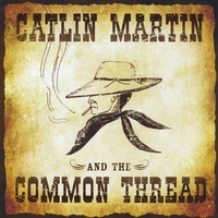 Catlin Martin and the Common Thread : Catlin Martin and the Common Thread