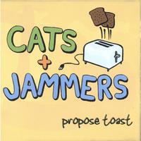 CATS AND JAMMERS: Propose Toast
