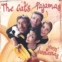The Cat's Pajamas : Goin' Bananas