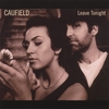 CAUFIELD: Leave Tonight