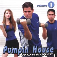 PUMPIN HOUSE: Compilation Workout, Vol 1