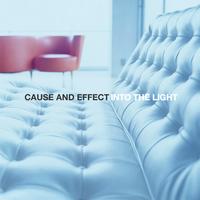 Cause and Effect : Into The Light - Remixes
