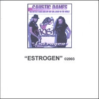 CAUSTIC DAMES: Estrogen