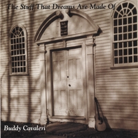 Buddy Cavaleri : The Stuff That Dreams Are Made Of