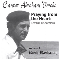 Cantor Abraham Veroba : Praying from the Heart, Vol. 1- Double CD