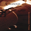 THE CAZANOVAS: Borrowed Time