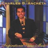 Charles B. Ancheta : Inspirational Piano Music