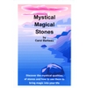 CAROL BARBEAU: Mystical Magical Stones