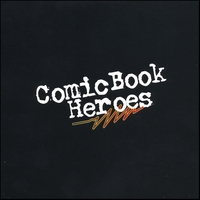 COMIC BOOK HEROES: Comic Book Heroes
