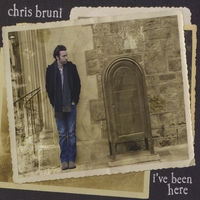 Chris Bruni : I've Been Here