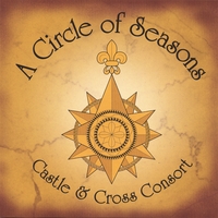 Castle & Cross Consort : A Circle of Seasons